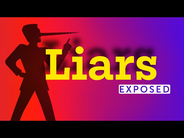 Liars (EXPOSED)