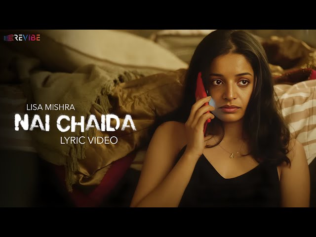 Lisa Mishra - Nai Chaida (Lyric Video) | Rohan Mehra | Kunaal Vermaa | VYRL Originals