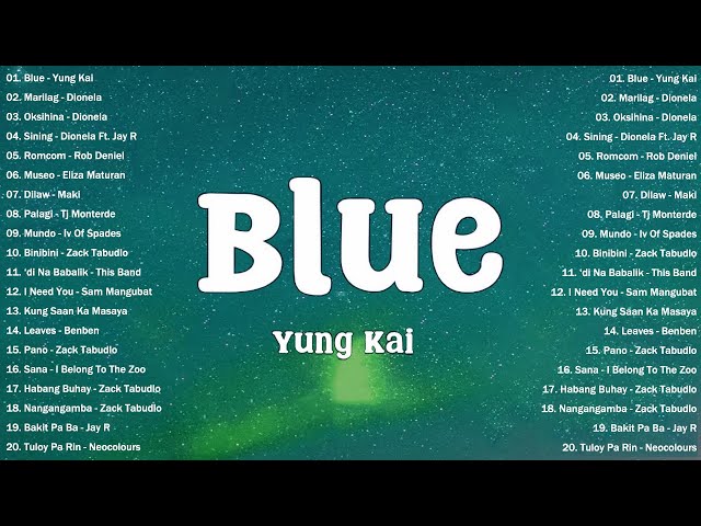 Blue - Yung Kai, Oksihina 💗Best OPM Tagalog Love Songs💗OPM Trending 2025 Playlist