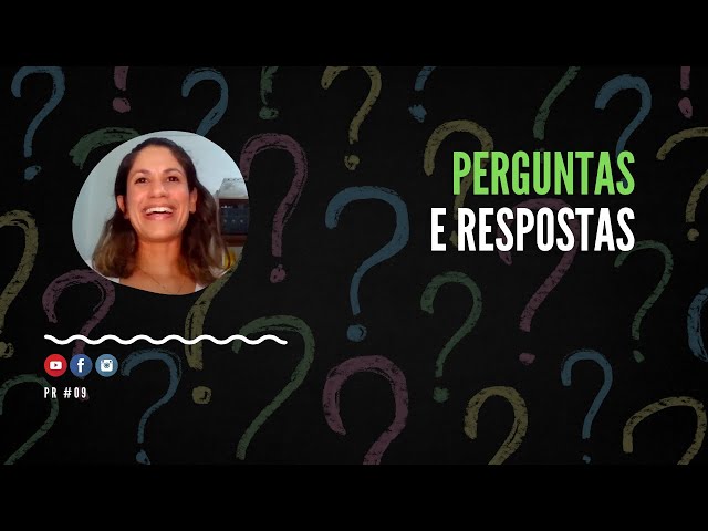 Perguntas e respostas | PR #09