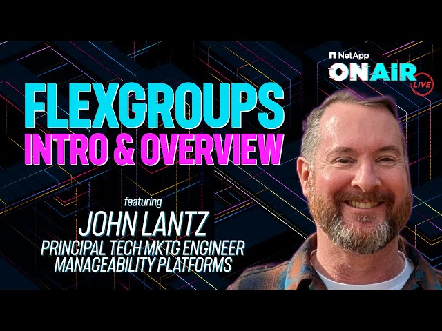 FlexGroups Intro & Overview | NetApp ONAIR