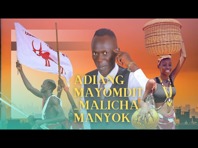 adiang mayomdit __Malicha Manyok New song [South Sudanese music 2025