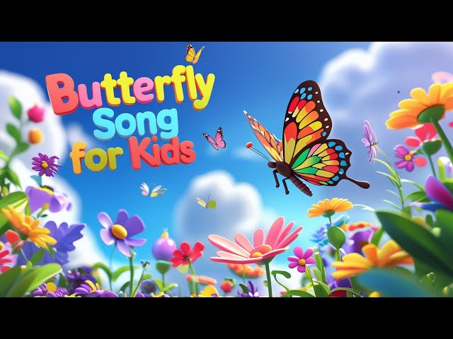 Butterfly Song for Kids | Sweet Nursery Rhyme for Toddlers and Preschoolers! | Kids Songs 2025