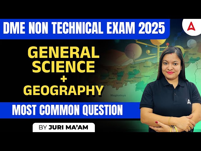 DME Non Technical General Science/ Geography Questions | DME Non Technical Exam 2025 By Juri Mam