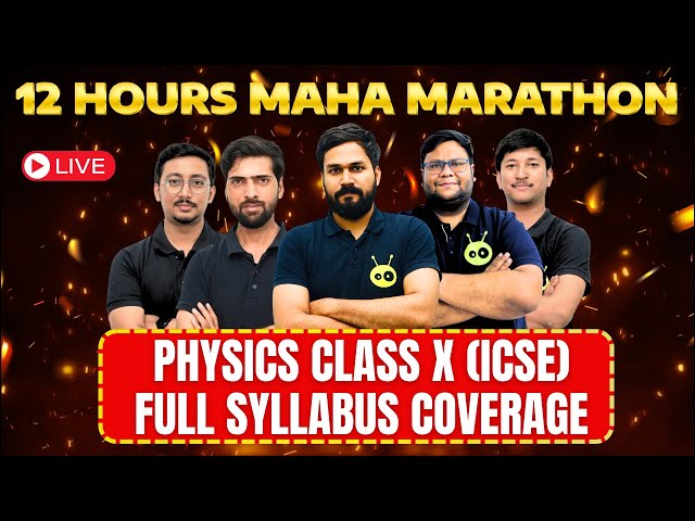 12 HOURS MAHA MARATHON | CLASS 10 PHYSICS FULL SYLLABUS | SCORE 95+ MARKS IN PHYSICS