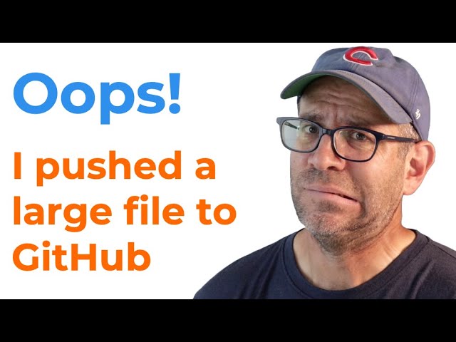 How to delete large files from your git/GitHub commit history (CC295)