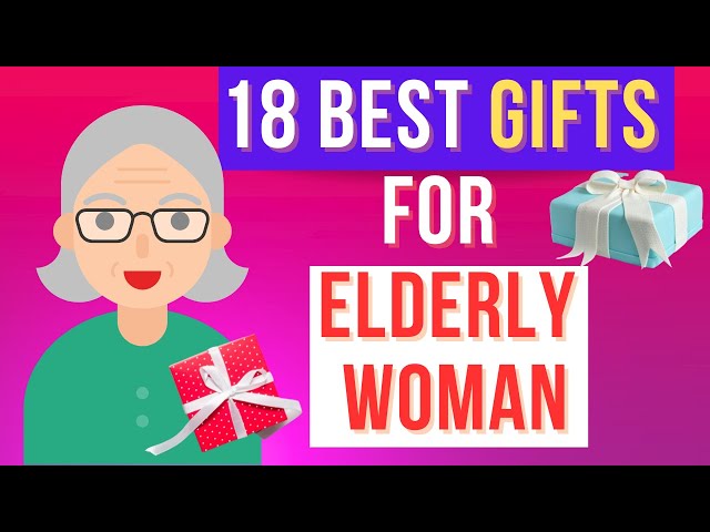 18 Best Gifts for Elderly Woman | Mother, Grandma, Aunt | Gift Ideas for Older Women