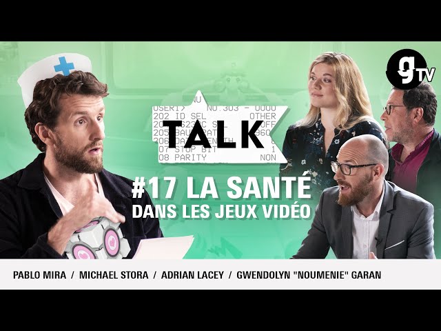 TALK #17 LA SANTÉ DANS LES JEUX VIDÉO w/ MICHAEL STORA, NOUMENIE, ADRIAN LACEY