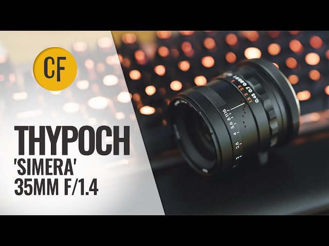 Thypoch 'Simera' 35mm f/1.4 lens review