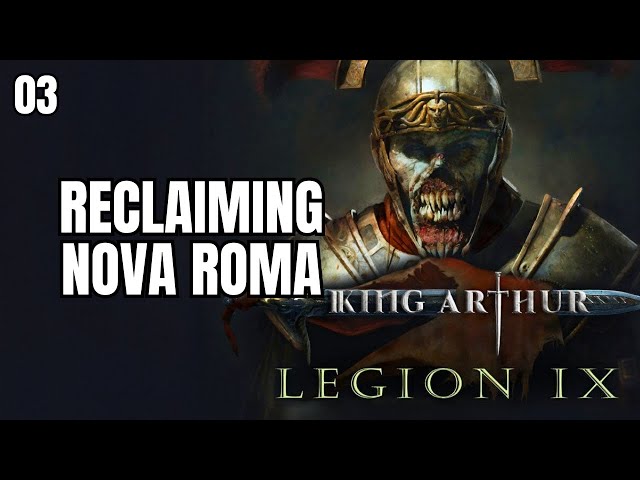 (RECLAIMING NOVA ROMA) King Arthur: Legion IX Gameplay #3 (First Impressions)