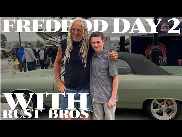 FredRod with RUST BROS | Day 2