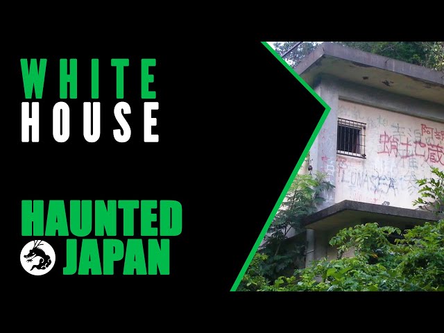 Haunted Japan: White House