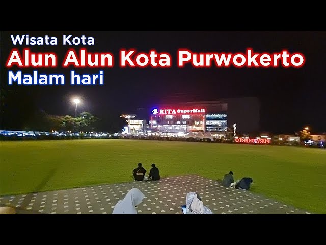 Alun Alun Kota Purwokerto Kabupaten Banyumas - Hari ini