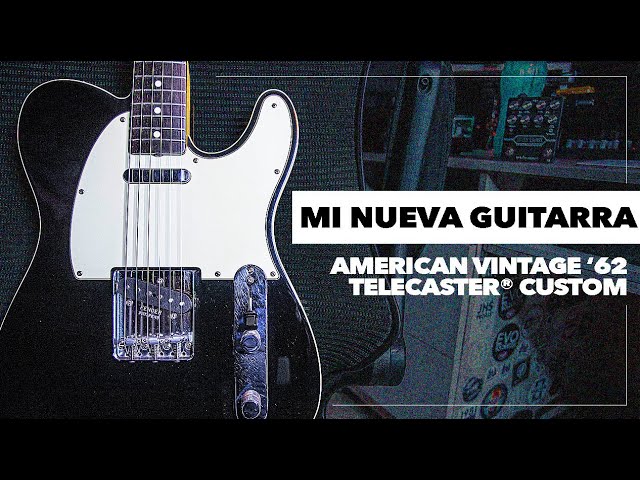 MI NUEVA GUITARRA - American Vintage ‘62 Telecaster® Custom - Historia y Ajustes ► Sebas Mora