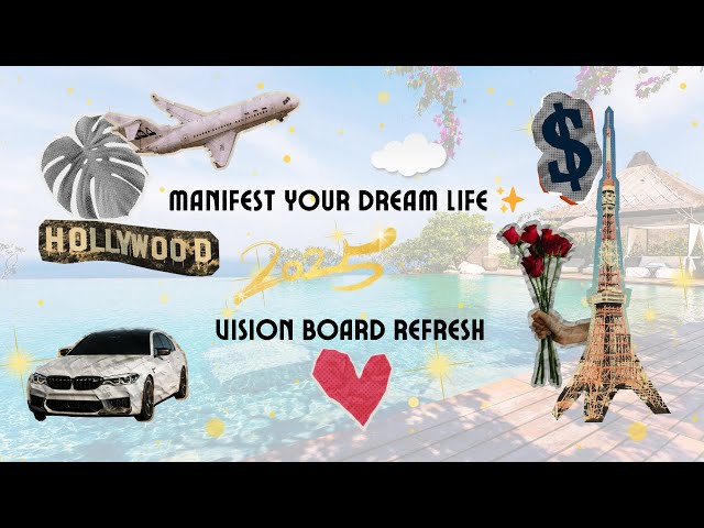 Manifest Your Dream Life ✨ 2025 Vision Board Refresh & Goal Setting!