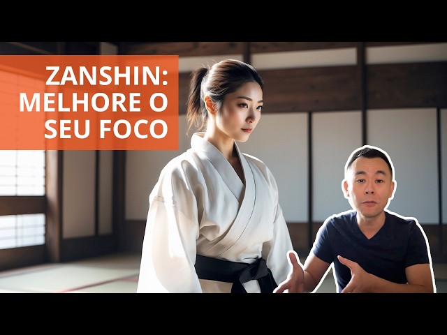 Zanshin: a técnica japonesa para ter foco e atenção | Oi! Seiiti Arata 243