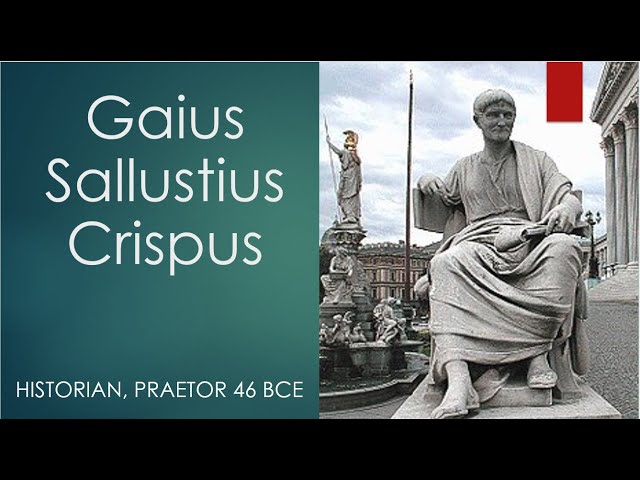 Gaius Sallustius Crispus, Historian and Praetor 46 BCE