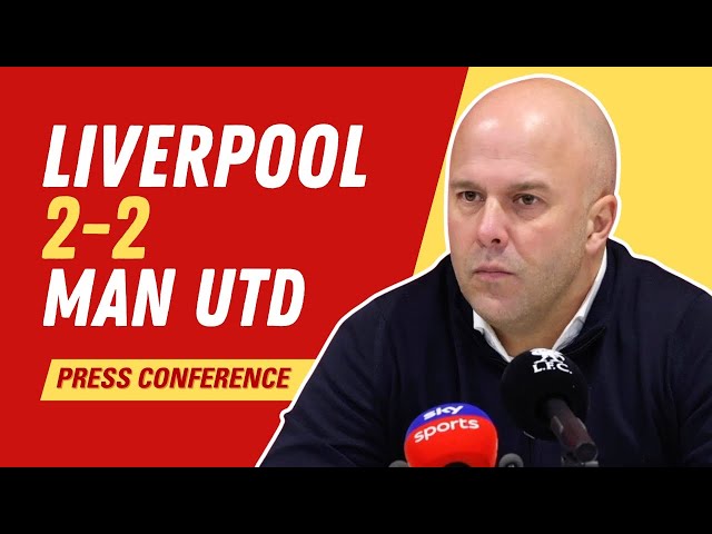 Liverpool 2-2 Man United | Arne Slot Press Conference