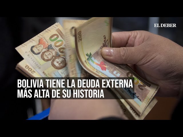 Bolivia tiene la deuda externa más alta de su historia.