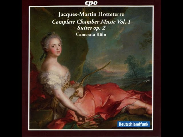 Jacques-Martin Hotteterre - Complete Chamber Music Vol. 1, Suites Op. 2