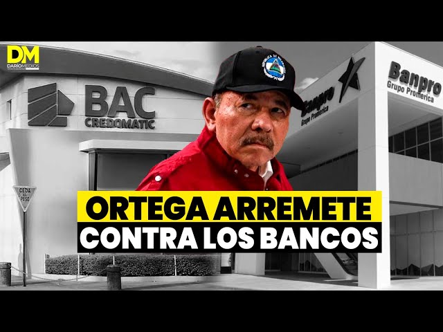 ⚠️🔴 Dictadura sandinista ataca a los bancos