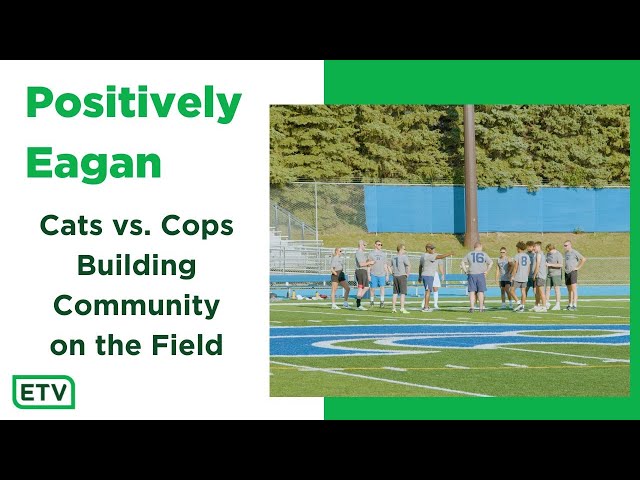 Positively Eagan - Cats vs. Cops Builds Community on the Field