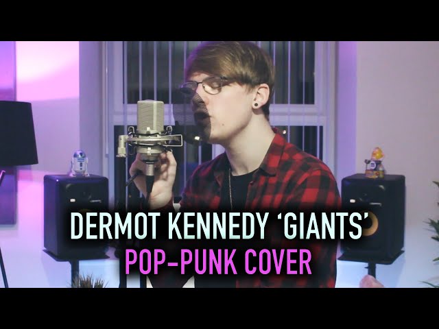 Dermot Kennedy 'Giants' [Pop-Punk Cover]