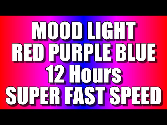 COLOR CHANGING MOOD LIGHT - RED, PURPLE & BLUE colours (12 Hours – SUPER FAST SPEED) Relaxing LEDs