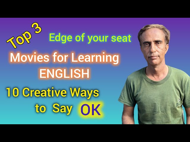 Top 3 Movies for Learning English | 10 Creative Ways to Say Ok