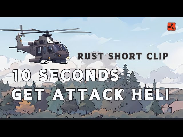 RUST | 10seconds get attack heli