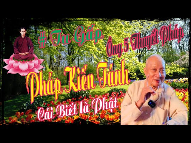 ông 5 thuyết pháp kiến tánh 1