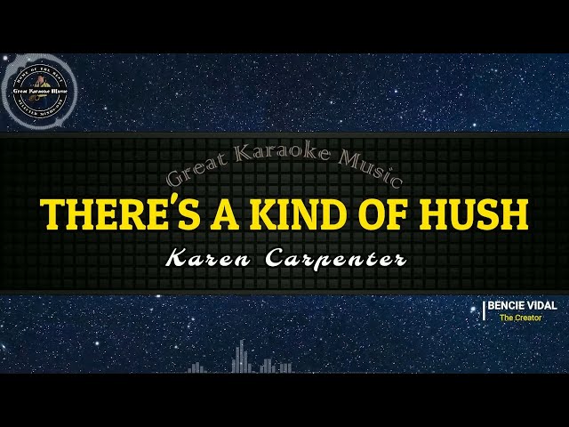 There's A Kind Of Hush (KARAOKE) Karen Carpenter (small lyrics)