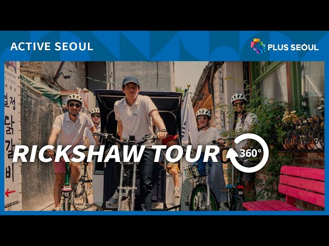 [Seoul Convention Bureau] 360°VR SEOUL- Virtual Rickshaw Tour of Bukchon Hanok Village with We Ride