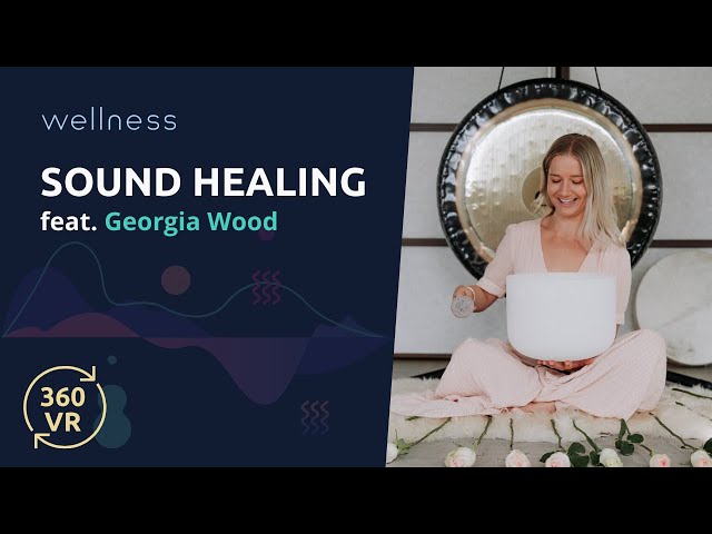 ASMR: Sound Healing 360 VR Experience - Clear Your Mind Relaxing Singing Bowls feat. Georgia Wood