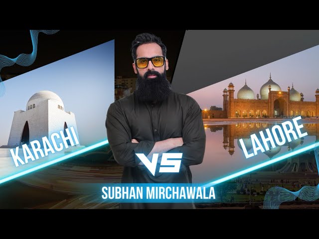 Karachi Vs Lahore .. Talk based on my recent visit