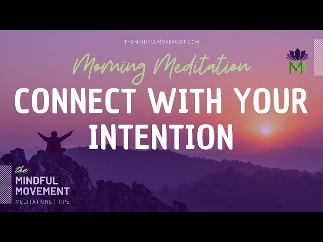 Connect with Your Heart and Your Intention Morning Meditation / Mindful Movement