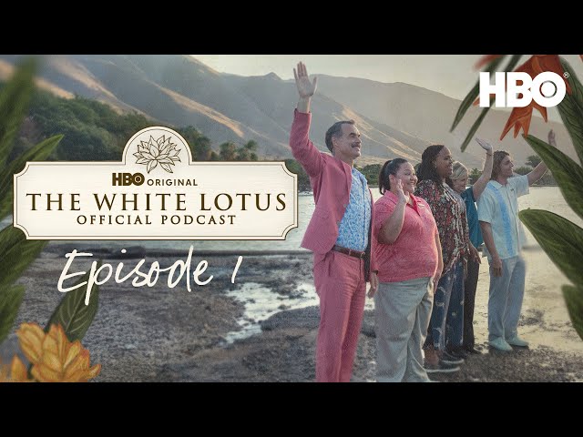 The White Lotus Official Podcast | Episode 1 | HBO