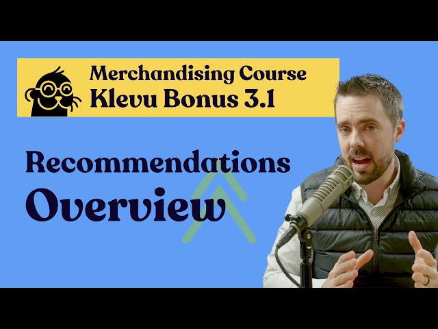 Klevu Recommendations Overview | Klevu Bonus: Merchandising on Adobe Commerce Course