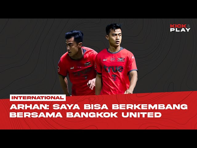 Pratama Arhan Akui Gabung ke Bangkok United Adalah Pilihan Tepat, Ingin Jauh Lebih Baik Lagi!