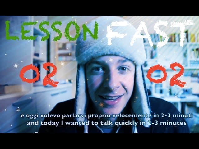 Lesson 02 FAST - Learn Italian (The Natural and Interesting way)