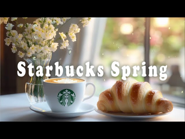 Sweet and Delicate Spring Jazz Music ✨ Morning with Hot Starbucks Coffee for Start Positive New Day