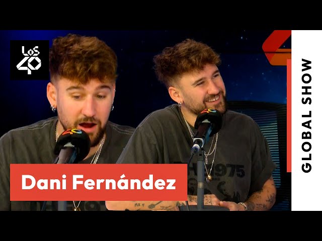 Entrevista DANI FERNÁNDEZ: el DISCO más difícil + la prueba de fuego con su HIJA | LOS40 GLOBAL SHOW