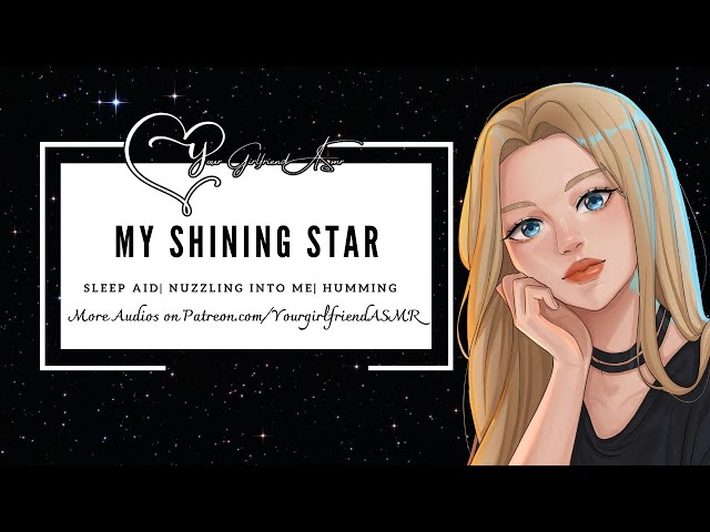 ASMR| My Shining Star [Sleep Aid] [Nuzzling into Me][Humming] [Some Swedish]