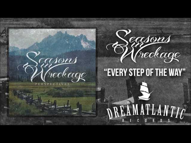 Seasons In Wreckage - Every Step Of The Way (Dream Atlantic Records)