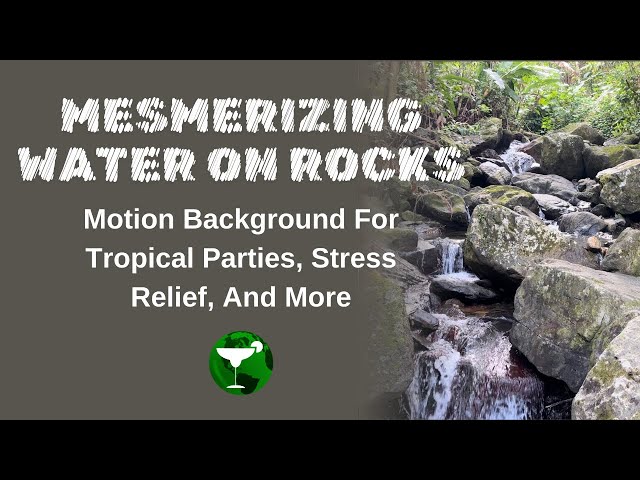 Mesmerizing Water On Rocks | Video Background For TVs and PCs | Perfect For Tropical Parties + More