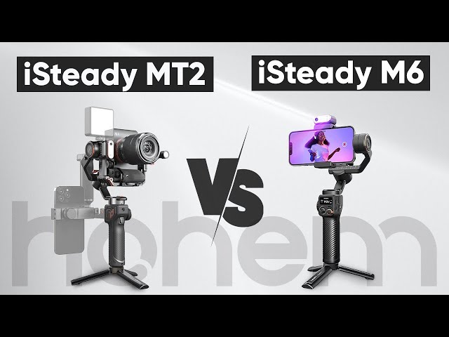 Hohem iSteady MT2 vs iSteady M6 - Which Gimbal Should You Get?