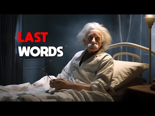 Last Words of Albert Einstein!