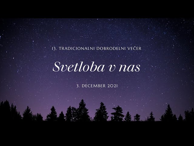 Dobrodelni večer 2021 - SVETLOBA V NAS