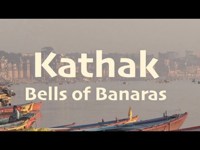 Kathak: Bells of Banaras