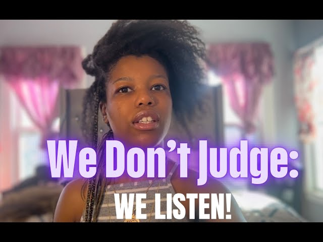 We Listen We Don't Judge l TMI